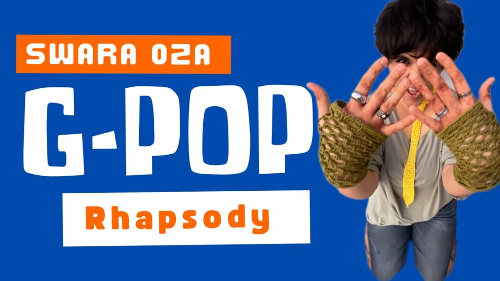 Swara Oza: The G-PoP Rhapsody 