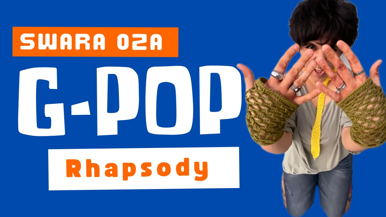Swara Oza: The G-PoP Rhapsody 